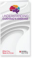 Learn more with our Understanding Cushing's Disease Brochure